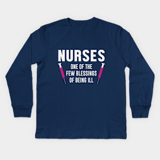 Nurses, blessing of being ill Kids Long Sleeve T-Shirt